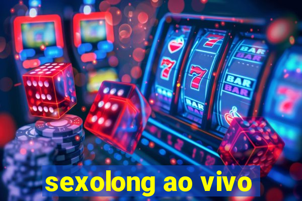 sexolong ao vivo